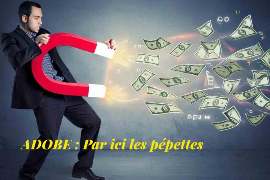 Adobe : par ici les pépettes